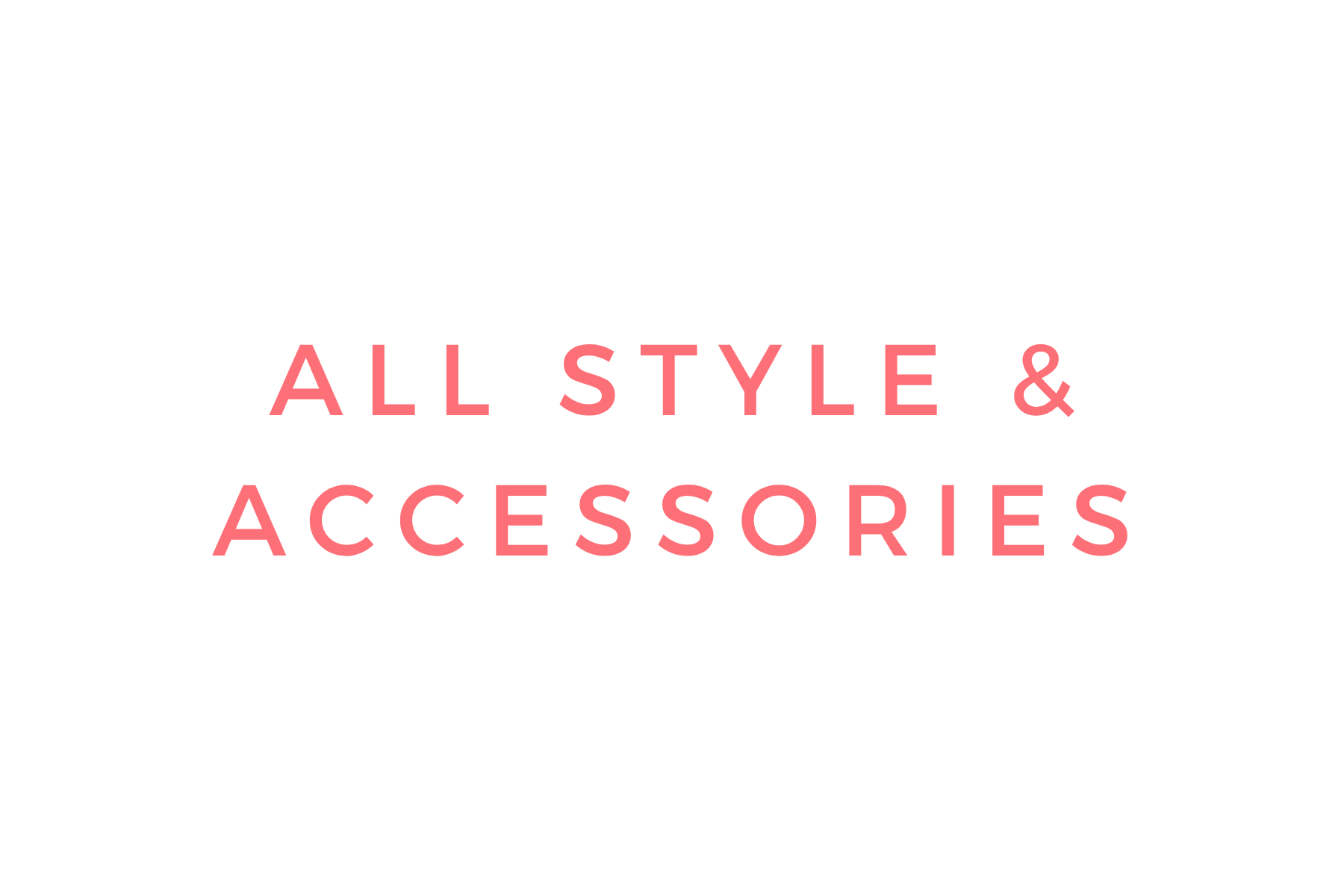 All Style & Accessories