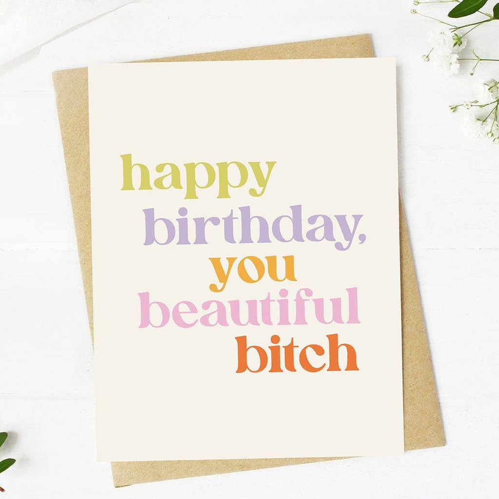 "Happy Birthday You Beautiful Bitch" Funny Birthday Card