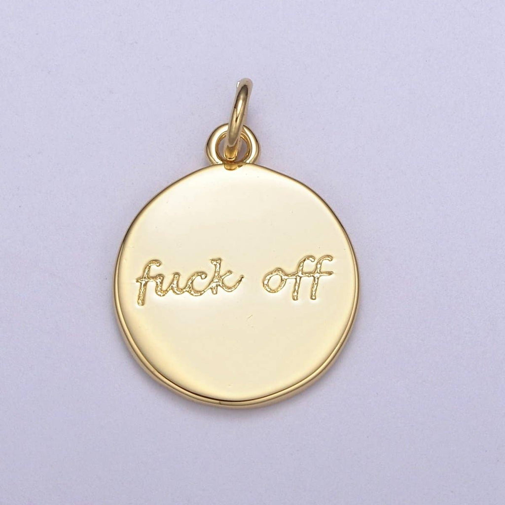 Dainty Fuck Off Charm Round Coin Pendant