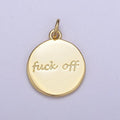 Dainty Fuck Off Charm Round Coin Pendant