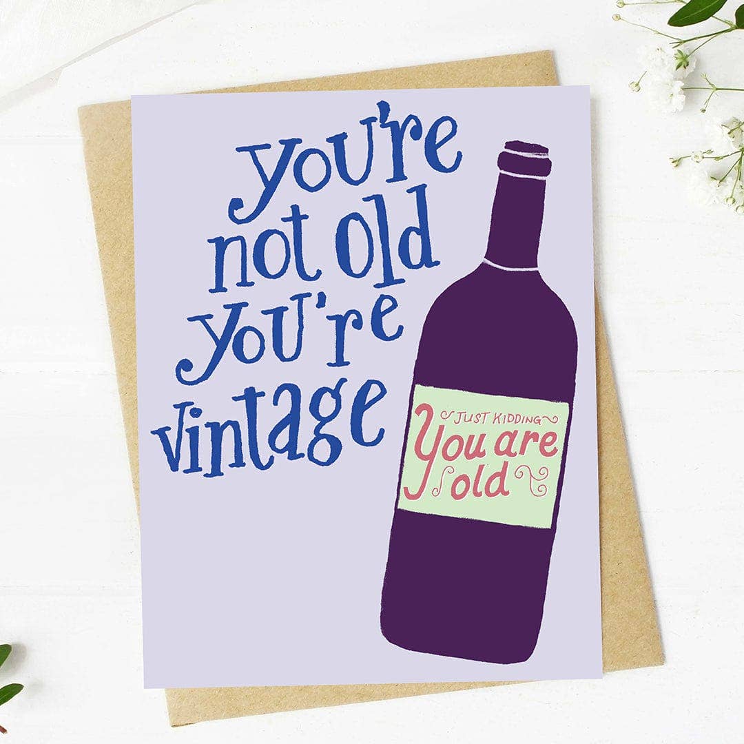 "You're not old you're vintage" Funny Wine Birthday Card