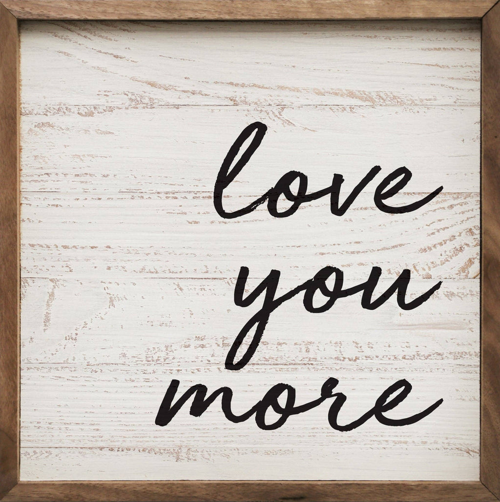 Love You More Whitewash: 4 x 4 x 1