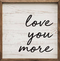 Love You More Whitewash: 4 x 4 x 1