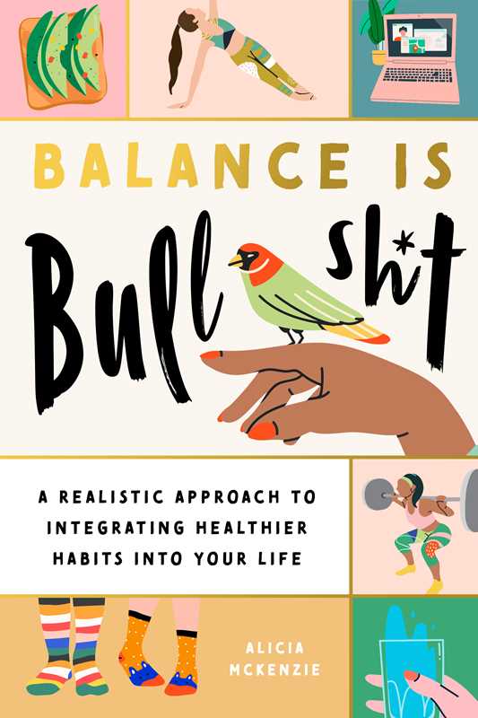 Balance Is Bullshit by Alicia McKenzie: Paperback; 224 pages / English