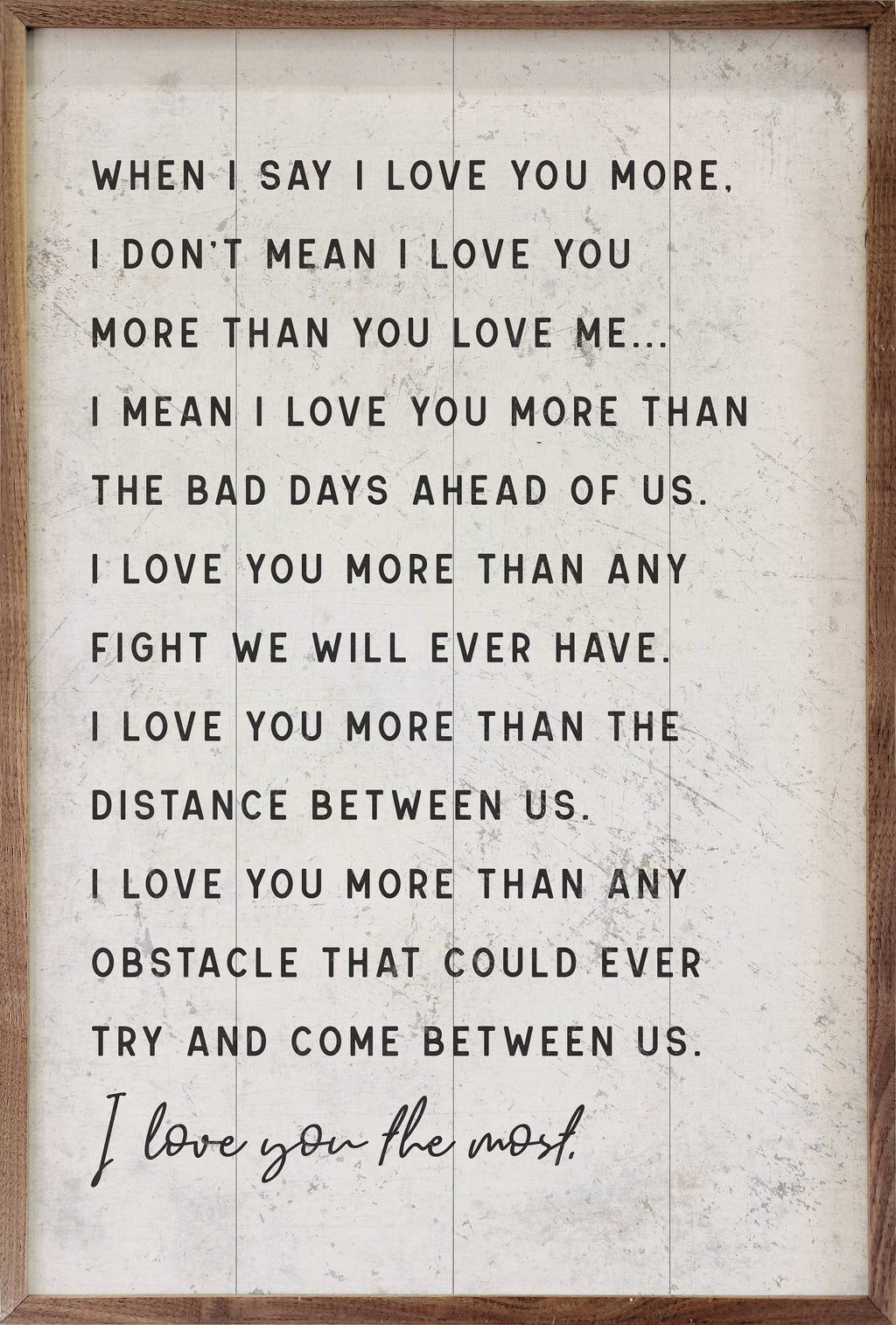 When I Say I Love You More White: 10 x 16