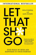 Let That Sh*t Go by Nina Purewal: Paperback; 352 pages / English